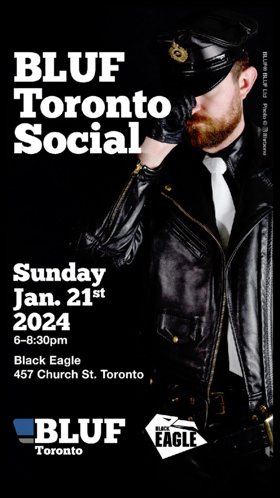 BLUF Toronto Social, Sunday January 21 from 6pm to 8:30pm at The Black Eagle, 457 Church Street, in Toronto